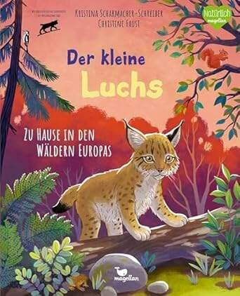 Der kleine Luchs- Zu Hause in den Wäldern Europas